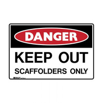 Keep Out Scaffolders Only - Danger Signs