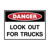 Look Out For Trucks - Danger Signs