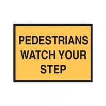 Pedestrians Watch Your Step - Road Signs - Part No. 850060