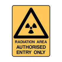 Radiation Area Authorised Entry Only - Caution Signs