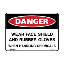 Wear Face Shield And Rubber Gloves When Handling Chemicals - Danger Signs