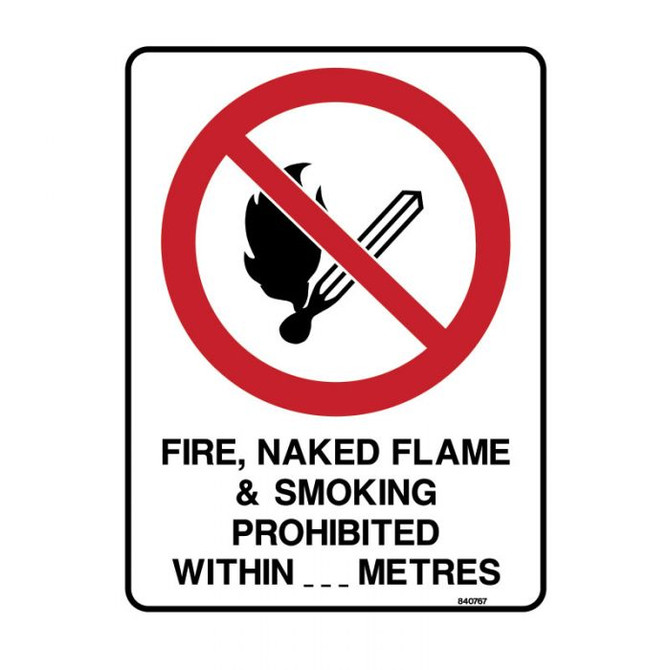 Fire Naked Flame and Smoking Prohibited within .... Metres - No Smoking Signs