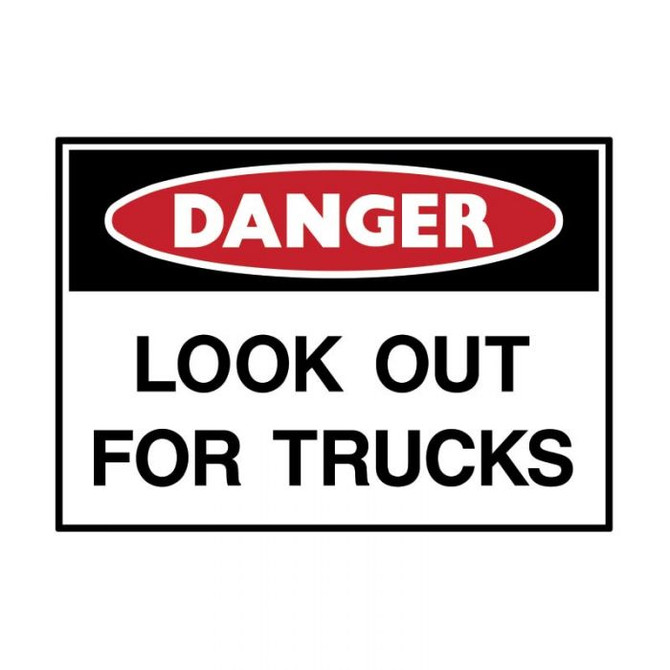 Look Out For Trucks - Danger Signs