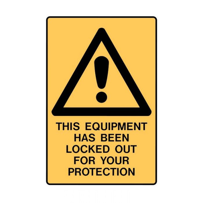 This Equipment Has Been Locked Out For your Protection - Lockout Signs - Part No. 841788