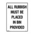 All Rubbish Must Be Placed In Bin Provided - Building Signs