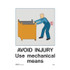 Avoid Injury Use Mechanical Means - Warehouse Signs - Part No. 842229