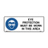 Eye Protection Must Be Worn In This Area - Mandatory Signs