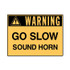 Go Slow Sound Horn - Road Signs