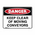 Keep Clear Of Moving Conveyors - Danger Signs