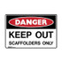 Keep Out Scaffolders Only - Danger Signs