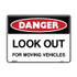 Look Out For Moving Vehicles- Danger Signs