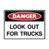 Look Out For Trucks - Danger Signs