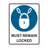 Must Remain Locked - Mandatory Signs