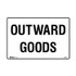 Outward Goods - Warehouse Signs - Part No. 841622