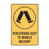 Pedestrians Keep To Marked Walkway - Caution Signs