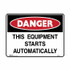 This Equipment Starts Automatically SS Vinyl 45 x 38 - Danger Signs