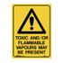 Toxic and or Flammable Vapours May Be Present - Caution Signs