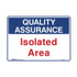 Isolated Area - Quality Assurance Signs - Part No. 841719