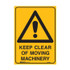 Keep Clear Of Moving Machinery - Caution Signs