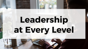 Leadership at Every Level