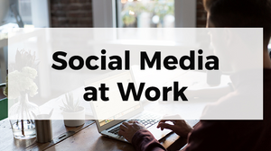 Social Media at Work