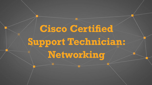 Cisco Certified Support Technician: Networking Cisco Certified Support Technician: Networking