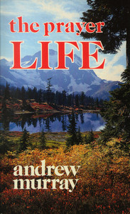 Prayer Life by Andrew Murray