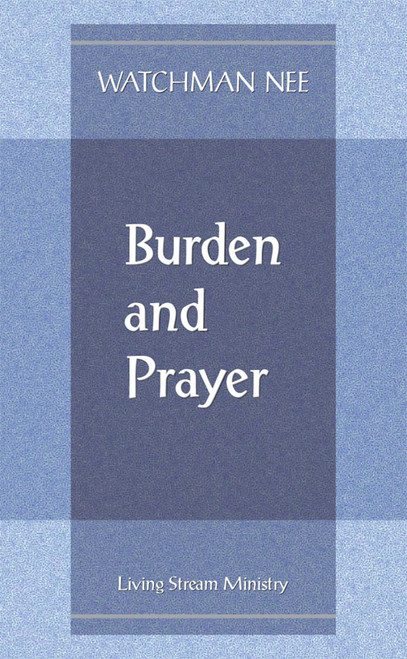 Burden and Prayer by Watchman Nee