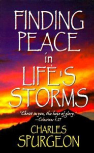 Finding Peace in Life's Storms by Charles Spurgeon