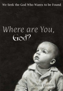 Where are You, God? by John Enslow