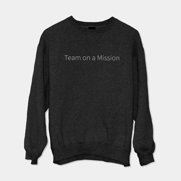 "Team on a Mission" Sweatshirt