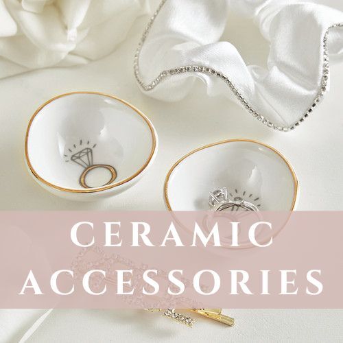 SHOP CERAMIC ACCESSORIES