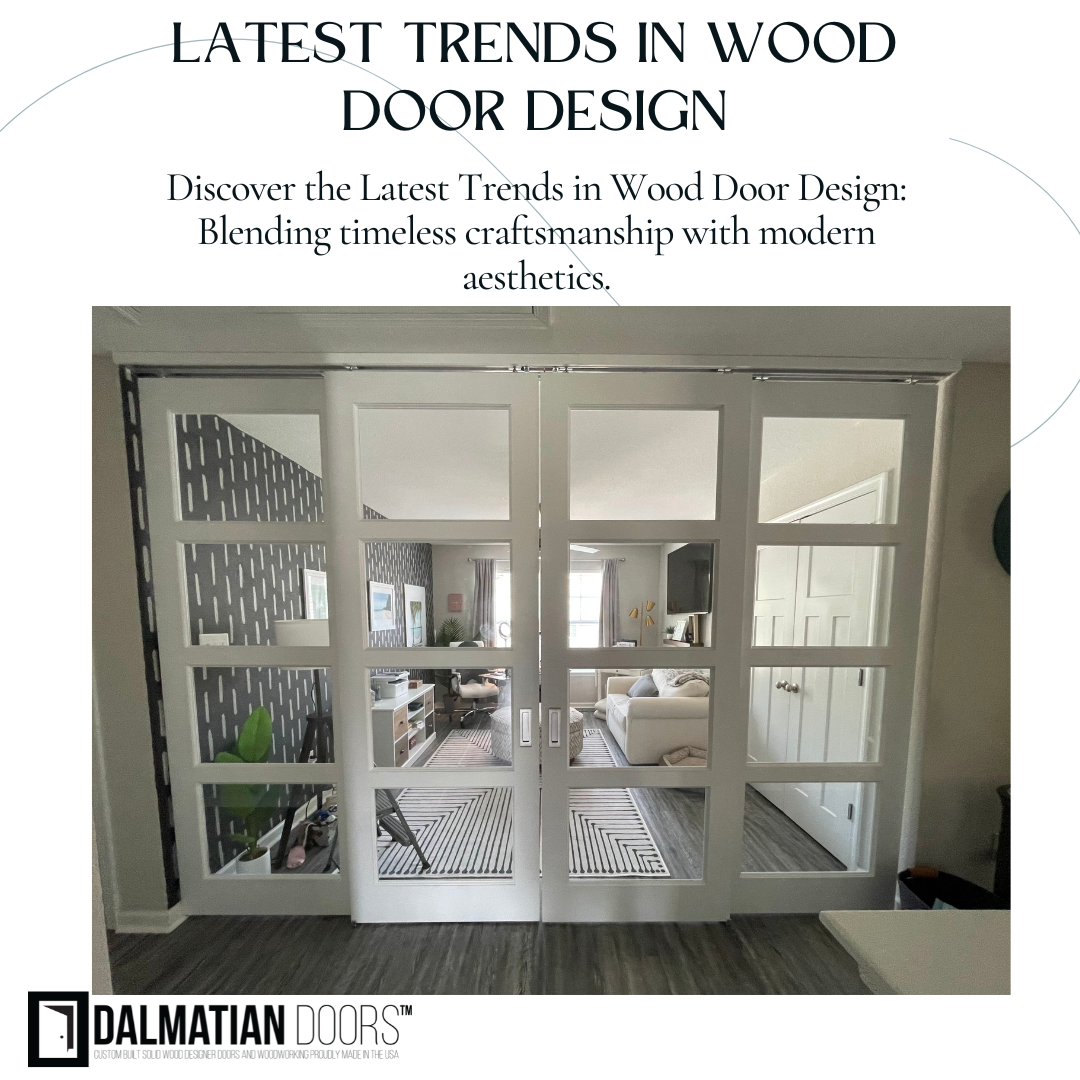 Latest Trends in Wood Door Design - DALMATIAN DOORS™ and Woodworking