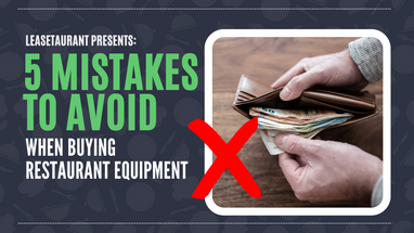 ​5 Mistakes to Avoid When Buying Restaurant Equipment