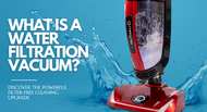 What Is a Water Filtration Vacuum? Discover the Powerful, Filter-Free Cleaning Upgrade