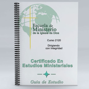 Dirigiendo con Integridad Guía de Estudio Dirigiendo con Integridad Guía de Estudio