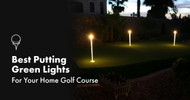 Best Putting Green Lights For Your Home Golf Course 