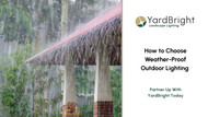 How to Choose Weather-Proof Outdoor Lighting 