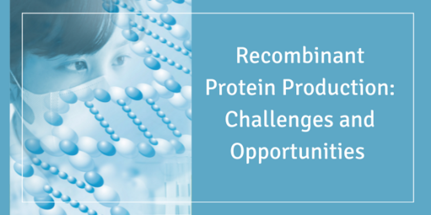 Recombinant Protein Production: Challenges and Opportunities