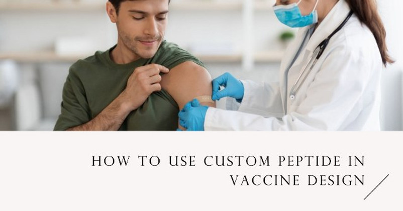 How To Use Custom Peptide in Vaccine Design