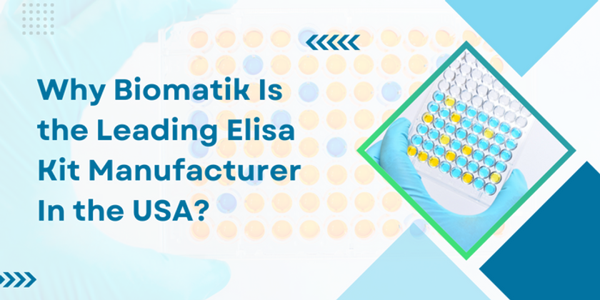 Why Biomatik Is the Leading Elisa Kit Manufacturer In the USA?