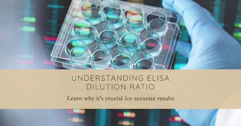 What Is Elisa Dilution Ratio, And Why Is It Important?