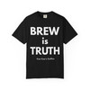 Brew Is Truth tee in classic Black – strong statement coffee shirt by Coo Coo’s Coffee