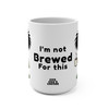 Front view of Not Brewed for This coffee mug showing bold text and cartoon character