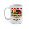 White 15 oz ceramic coffee mug with festive ‘Bark the Halls’ cartoon dog art and text ‘With Cups of Coffee’ underneath.