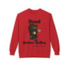 Dead Before Coffee Fleece Crewneck Sweatshirt