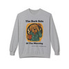 The Bark Side Of The Morning Fleece Crewneck Sweatshirt