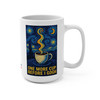 One More Cup Before I Gogh Mug 15oz