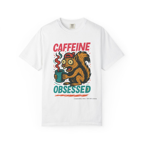 Caffeine Obsessed – Unbothered Squirrel Tee