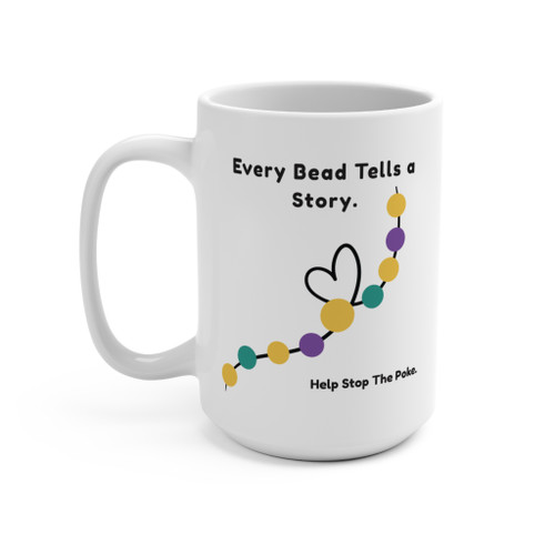 5oz white mug with bravery bead heart design and the words “Every Bead Tells a Story. Help Stop The Poke.” by Coo Coo’s Coffee